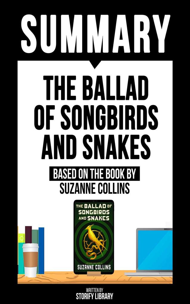 Summary - The Ballad Of Songbirds And Snakes