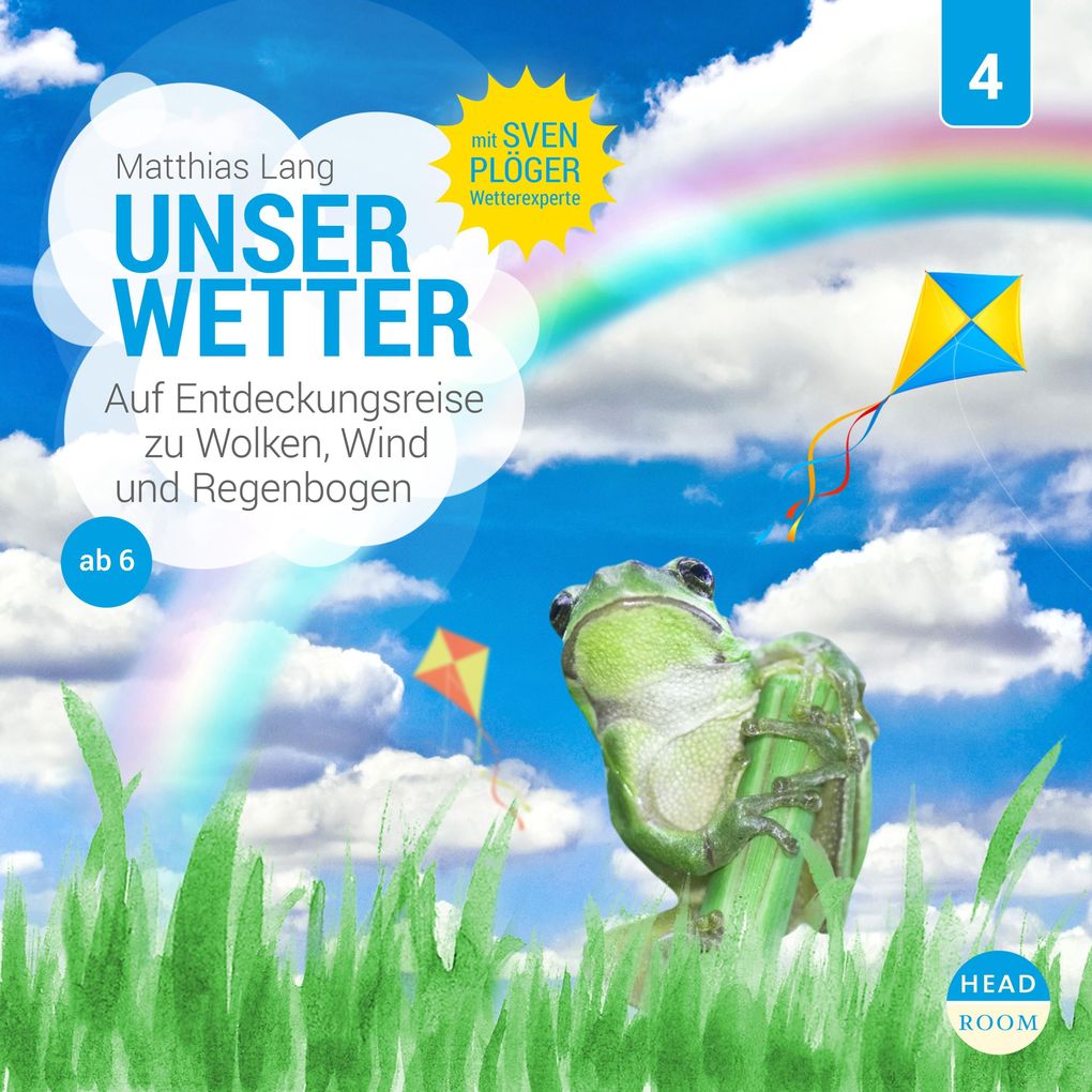 Unser Wetter - Auf Entdeckungsreise zu Wolken Wind und Regenbogen