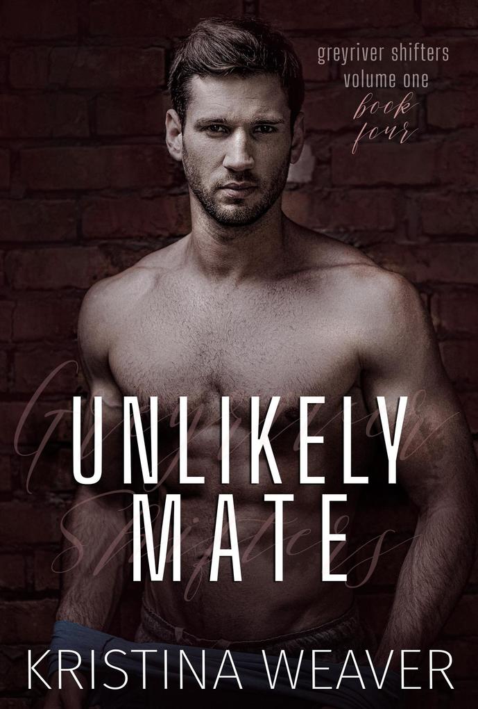 Unlikely Mate (Greyriver Shifters: Volume One #4)