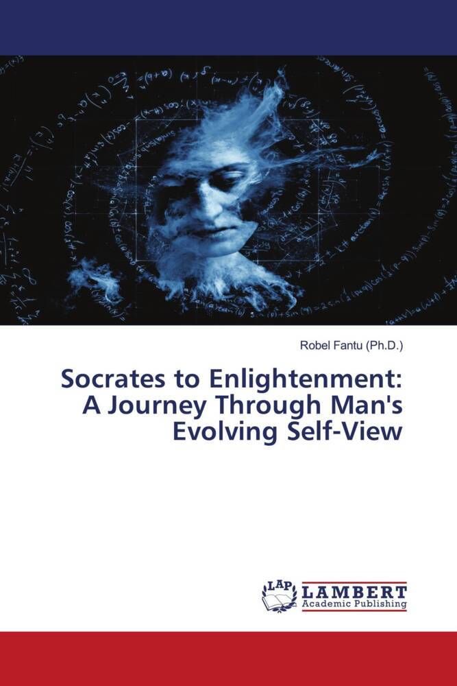 Socrates to Enlightenment: A Journey Through Man's Evolving Self-View