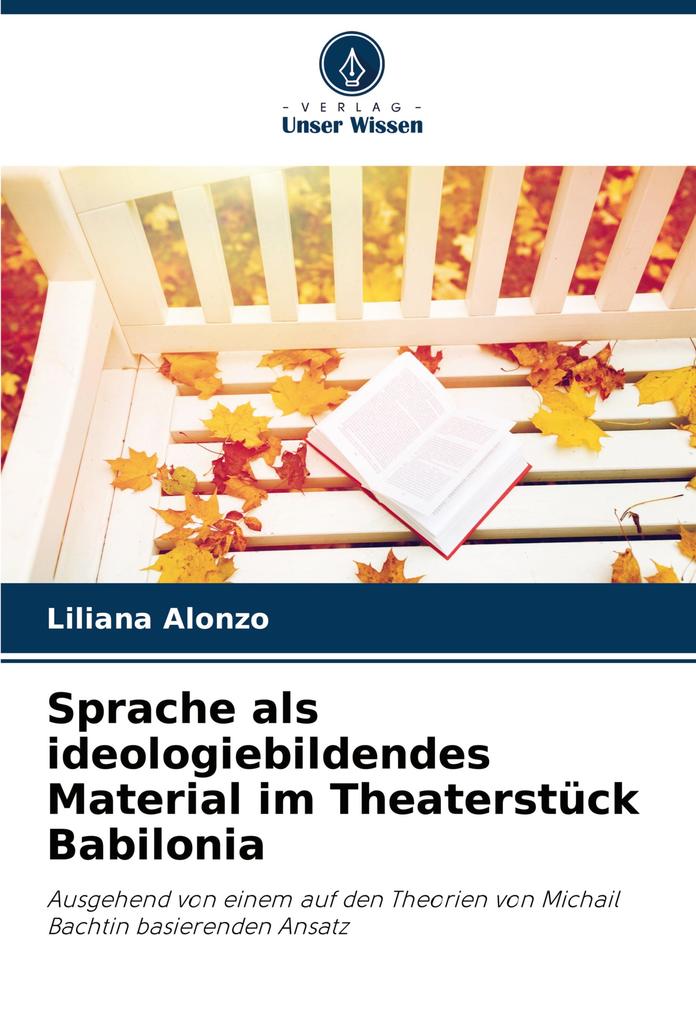Sprache als ideologiebildendes Material im Theaterstück Babilonia