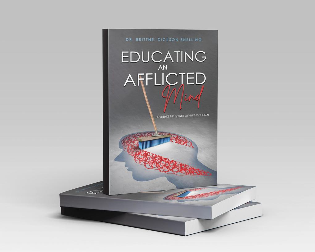 Educating An Afflicted Mind: Unveiling the Power Within The Chosen