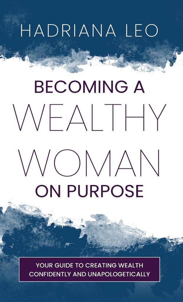 Becoming A Wealthy Woman on Purpose