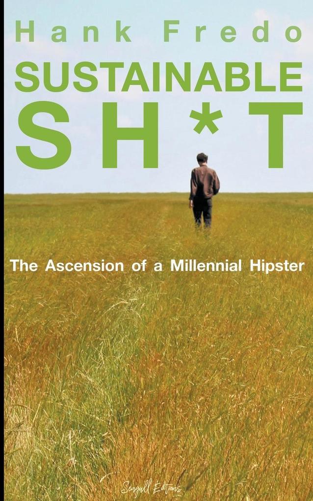 Sustainable Sh*t - The Ascension of a Millennial Hipster