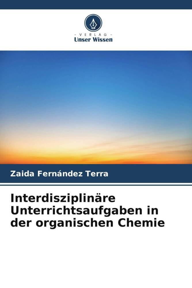 Interdisziplinäre Unterrichtsaufgaben in der organischen Chemie