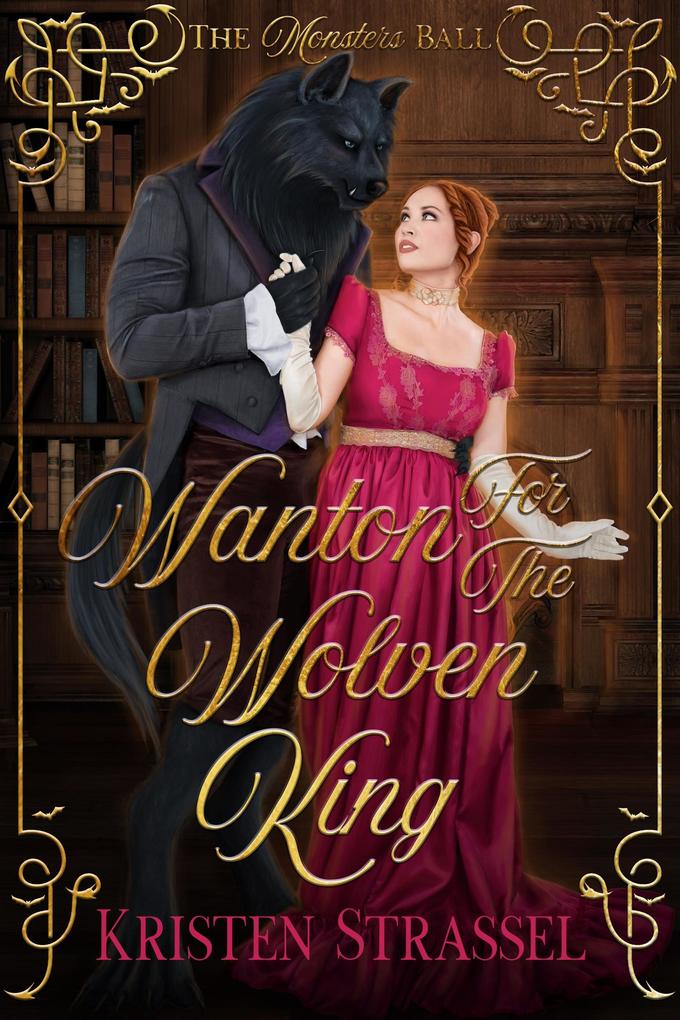 Wanton for the Wolven King (The Monsters Ball)