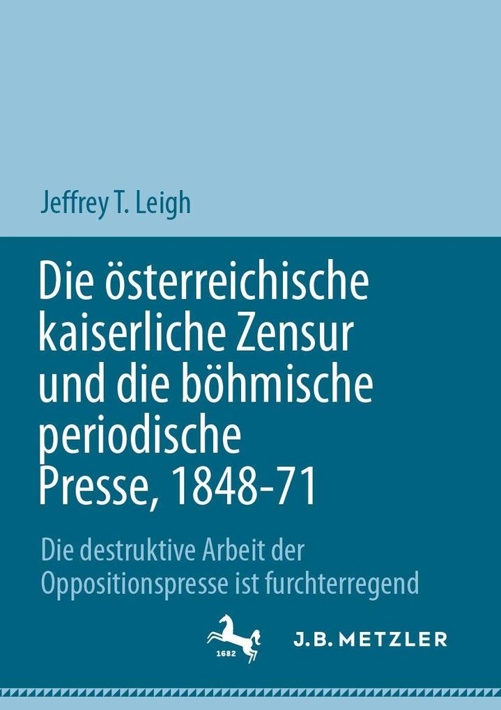 Die österreichische kaiserliche Zensur und die böhmische periodische Presse 1848-71