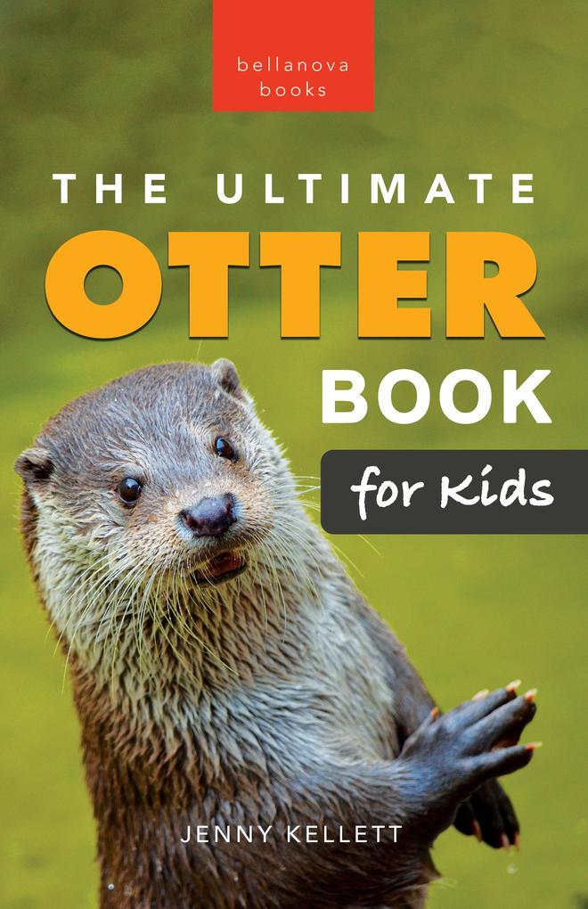 Otters: The Ultimate Otter Book for Kids