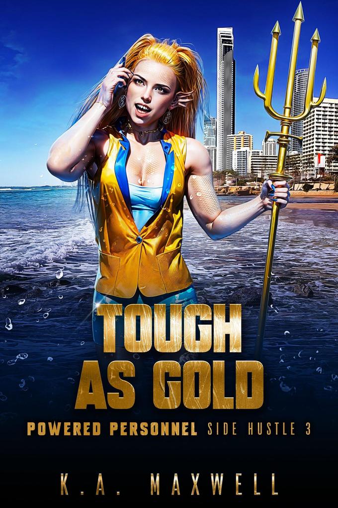Tough As Gold (Powered Personnel Side Hustle #3)