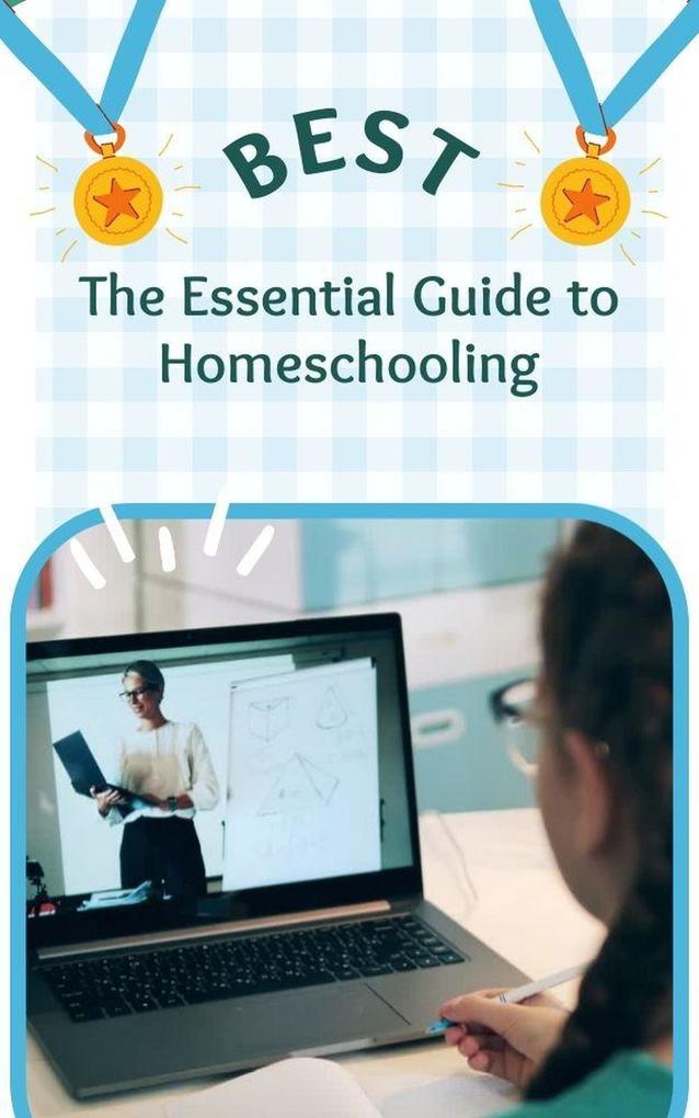 The Essential Guide to Homeschooling