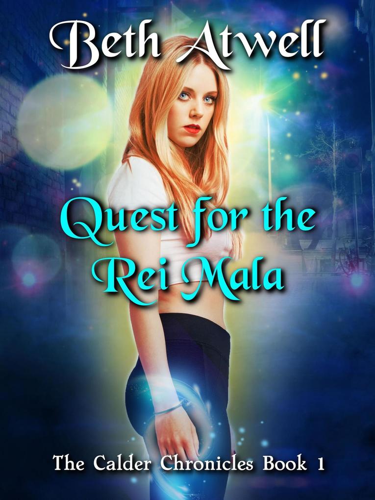 Quest for the Rei Mala (The Calder Chronicles #1)