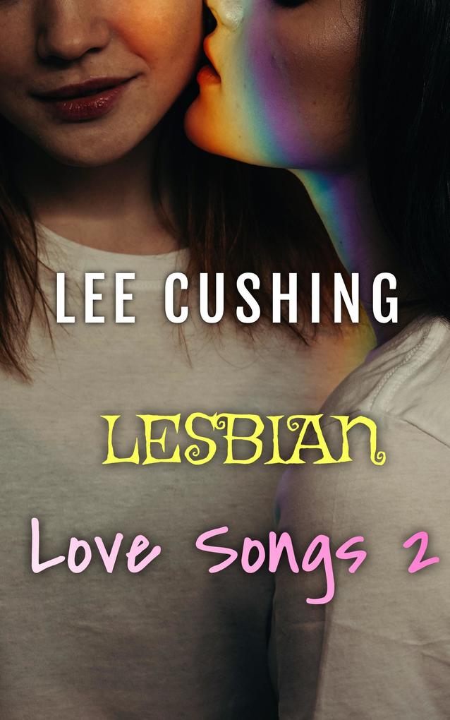Lesbian Love Songs 2 (Girls Kissing Girls #6)