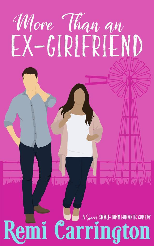 More Than an Ex-Girlfriend: A Sweet Small-Town Romantic Comedy (Cowboys of Stargazer Springs Ranch Rom Com Series #6)