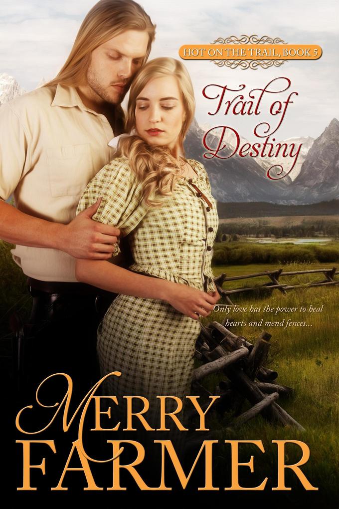 Trail of Destiny (Hot on the Trail #5)