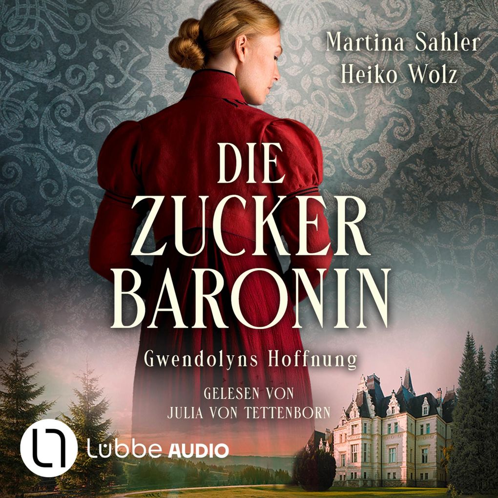 Gwendolyns Hoffnung - Die Zuckerbaronin Teil 2