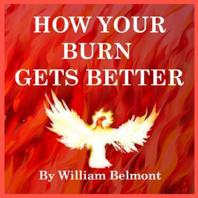 HOW YOUR BURN GETS BETTER