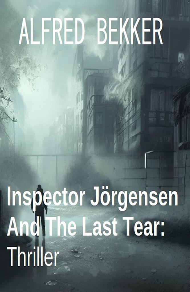 Inspector Jörgensen And The Last Tear: Thriller