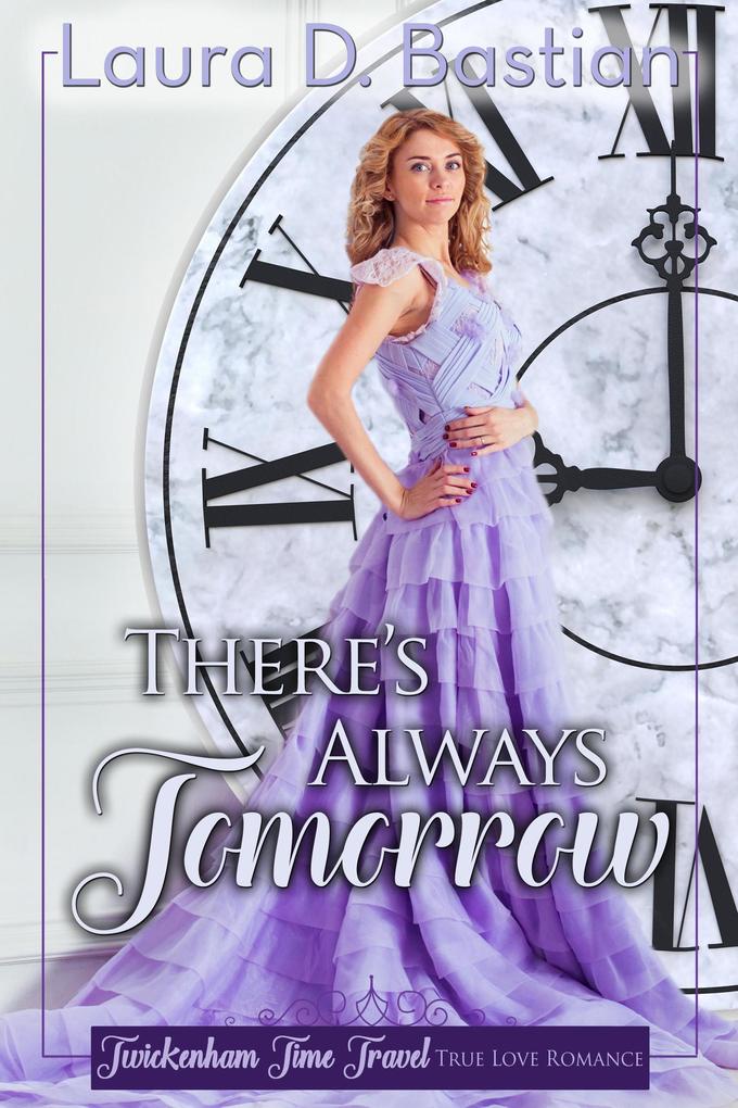 There‘s Always Tomorrow (Twickenham Time Travel Romance)