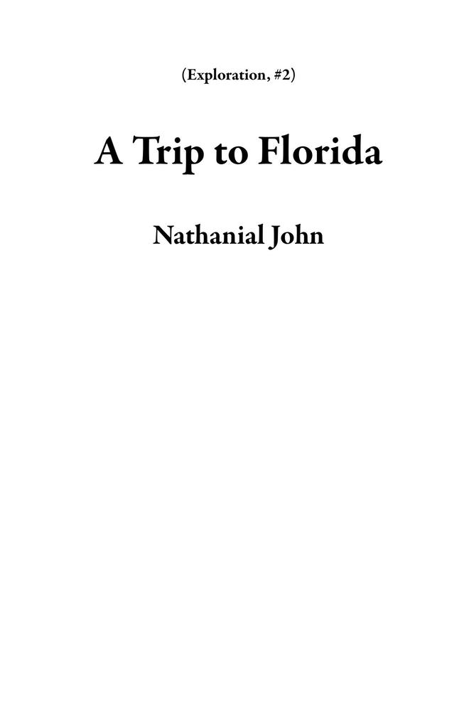 A Trip to Florida (Exploration #2)