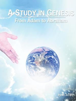A Study in Genesis From Adam to Abraham
