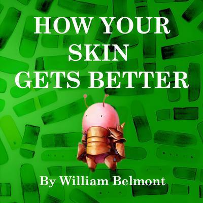 How Your Skin Gets Better