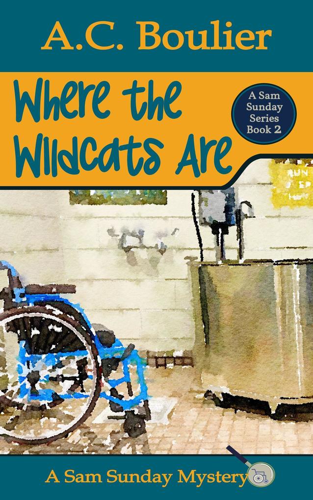 Where the Wildcats Are (The Sunday Mystery Series #2)