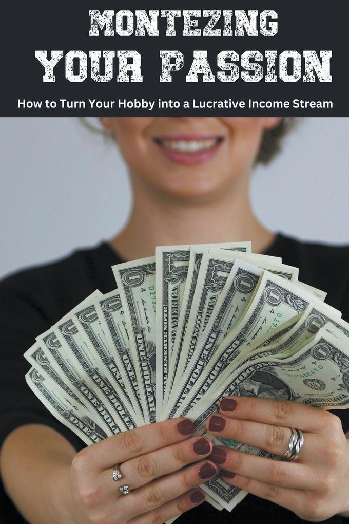 Monetizing Your Passion
