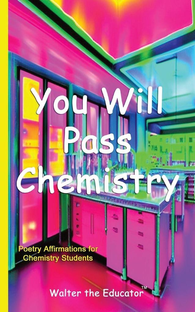 You Will Pass Chemistry