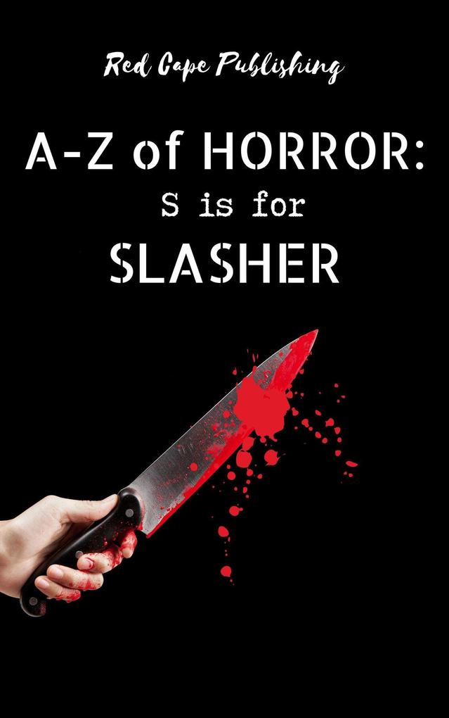 S is for Slasher (A-Z of Horror #19)