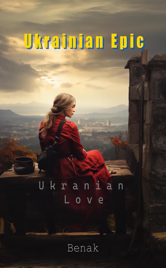 Ukrainian Love (The Ukrainian Epic: Love and Conflict #2)