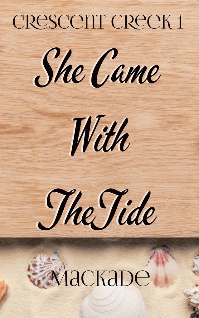 She Came With The Tide (Crescent Creek #1)