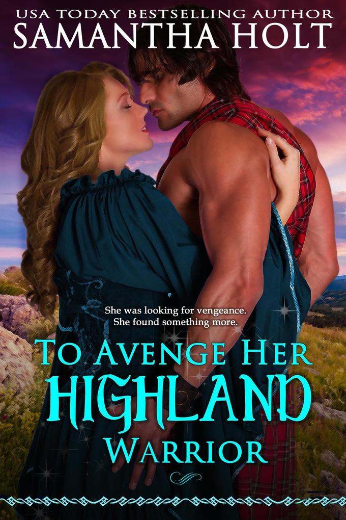 To Avenge Her Highland Warrior (The Highland Fire Chronicles #3)
