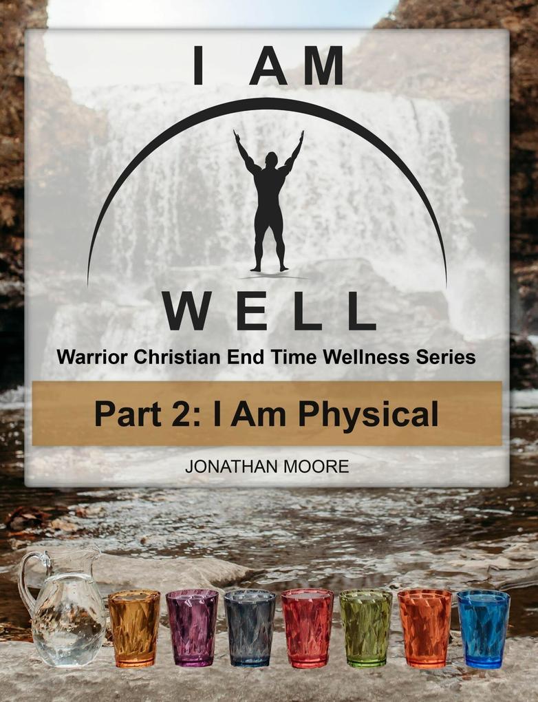 I AM WELL Part 2: I Am Physical