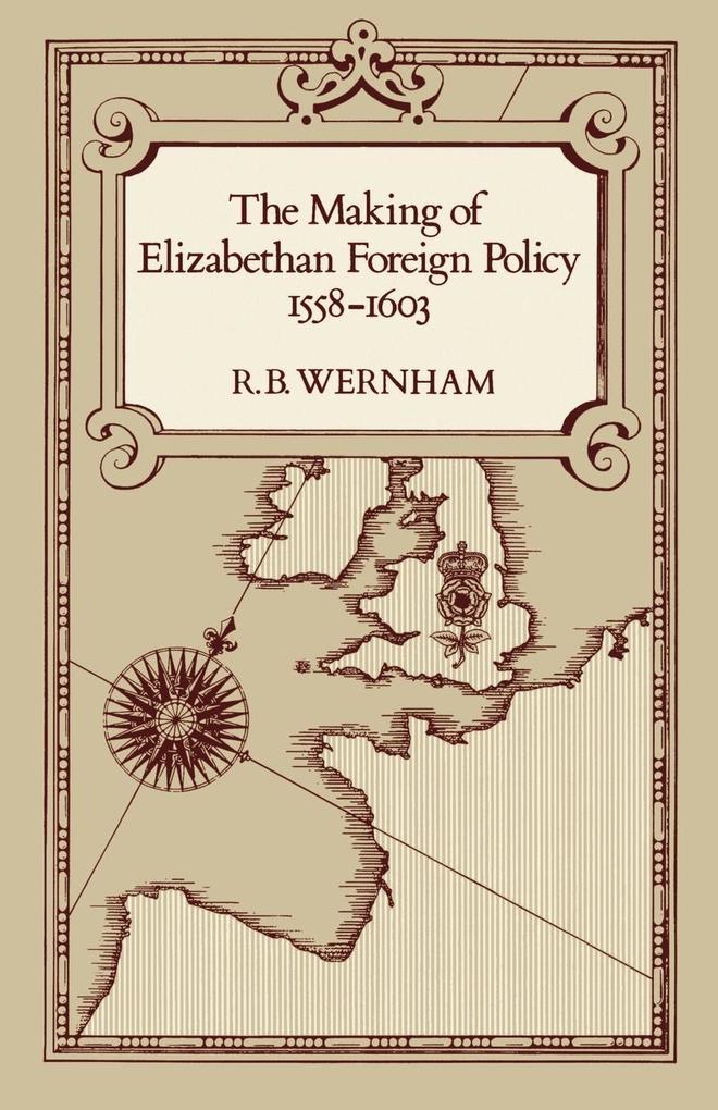 The Making of Elizabethan Foreign Policy 1558-1603