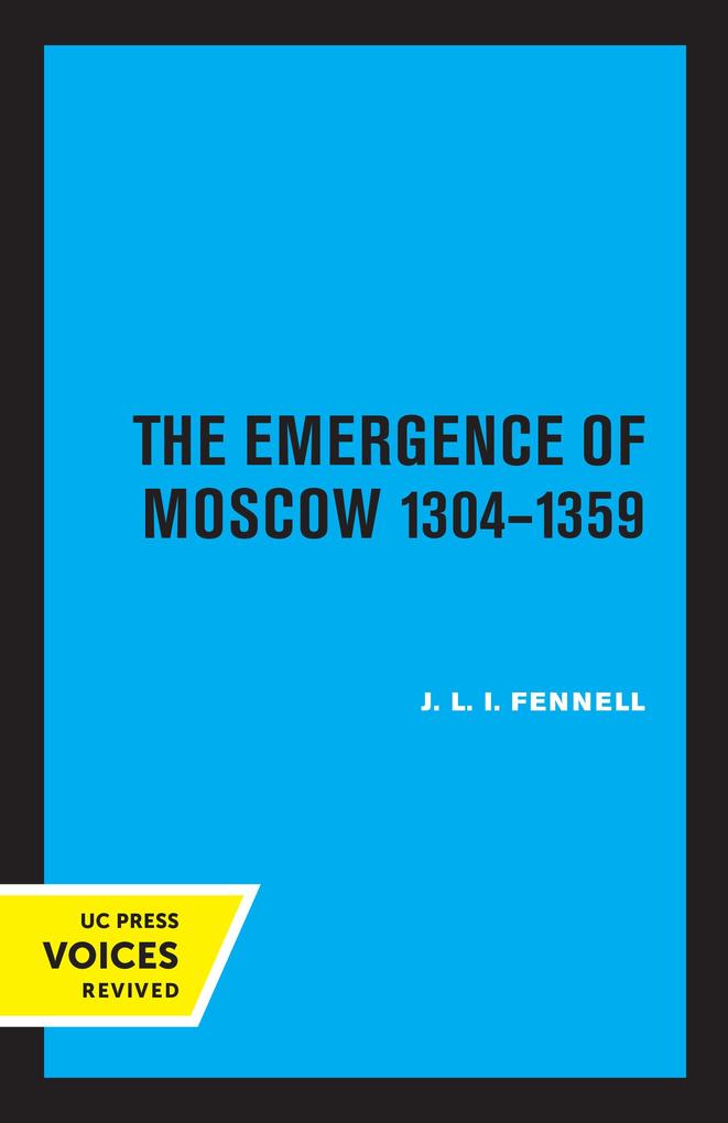 The Emergence of Moscow 1304-1359