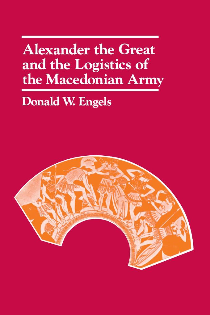 Texas Tech University Press Alexander The Great And The Logistics Of The Macedonian Army