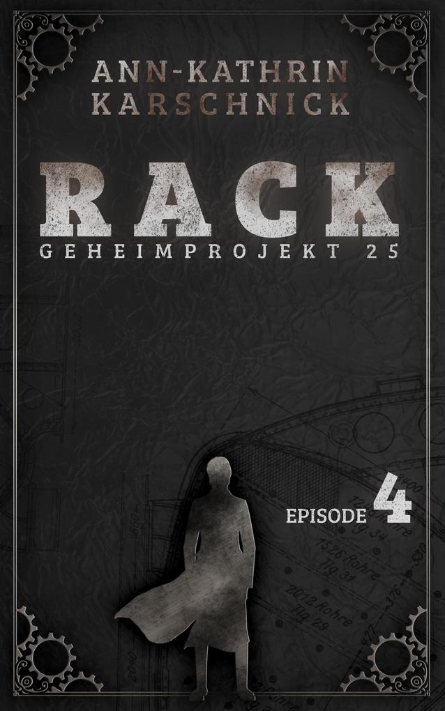 Rack - Geheimprojekt 25: Episode 4