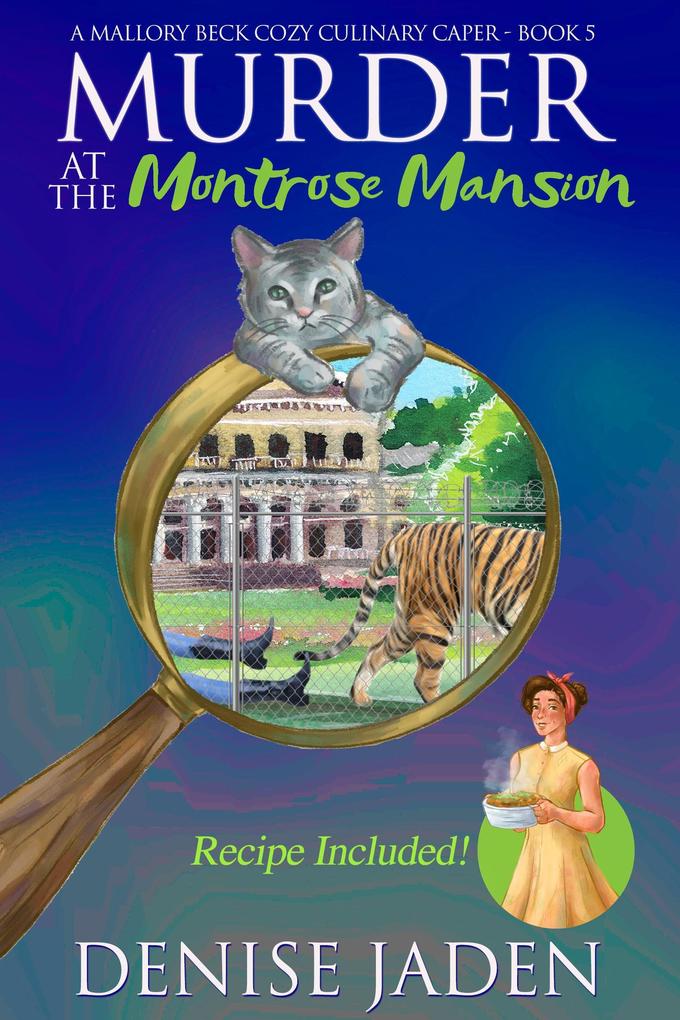 Murder at the Montrose Mansion (Mallory Beck Cozy Culinary Capers #5)