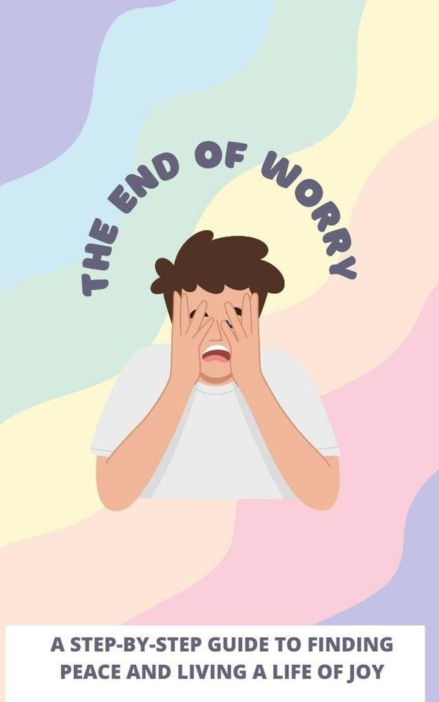 The End of Worry