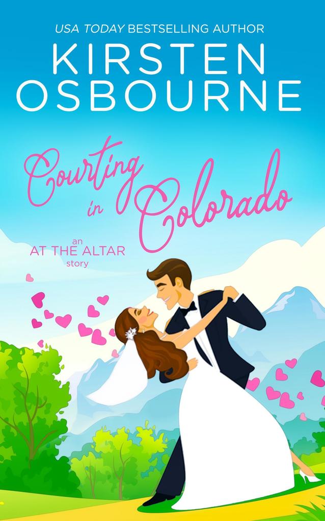 Courting in Colorado (At the Altar #27)