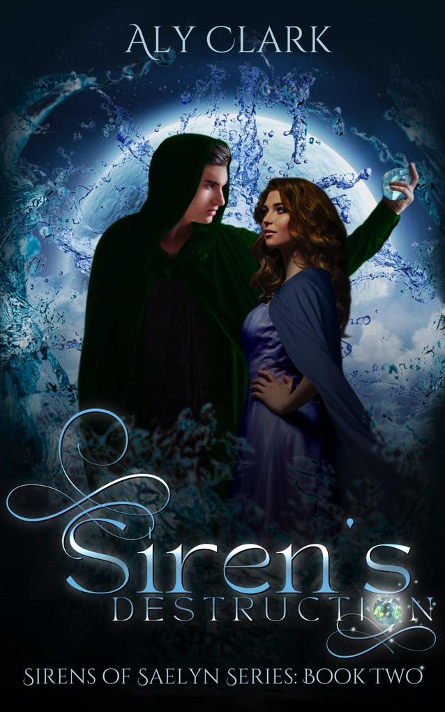 Siren‘s Destruction (Sirens of Saelyn #2)