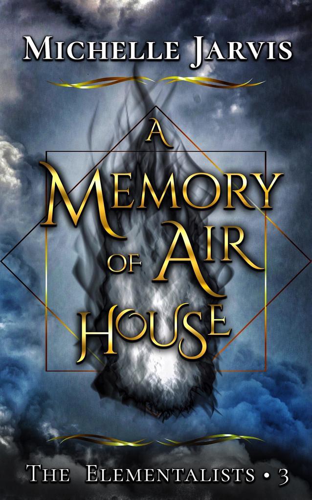 A Memory of Air House (The Elementalists #3)