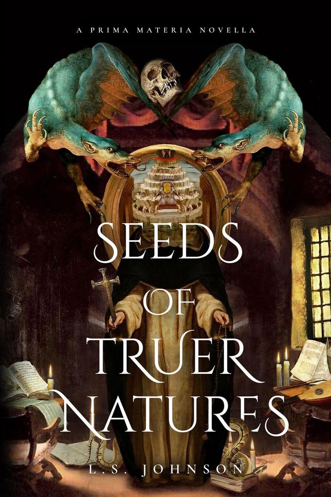 Seeds of Truer Natures (Prima Materia #0.1)