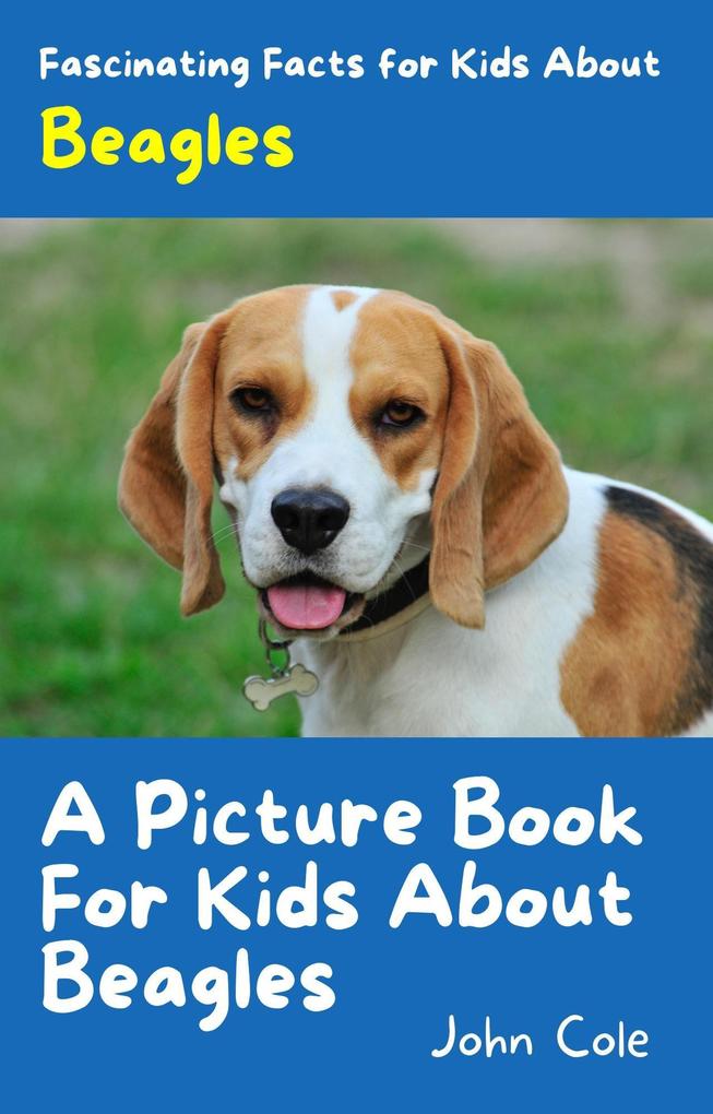A Picture Book for Kids About Beagles (Fascinating Animal Facts #1)