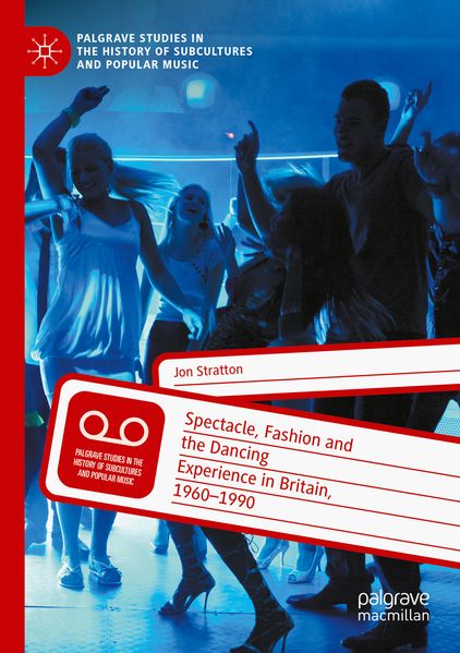 Spectacle Fashion and the Dancing Experience in Britain 1960-1990