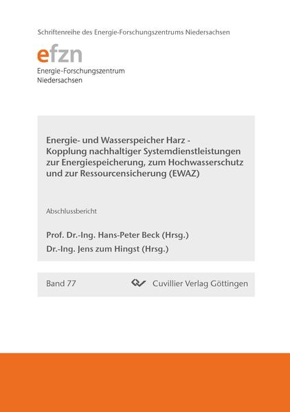 Energie und Wasserspeicher Harz - Kopplung nachhaltiger Systemdienstleistungen zur Energiespeicherung zum Hochwasserschutz und zur Ressourcensicherung (EWAZ)