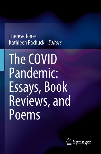 The COVID Pandemic: Essays Book Reviews and Poems
