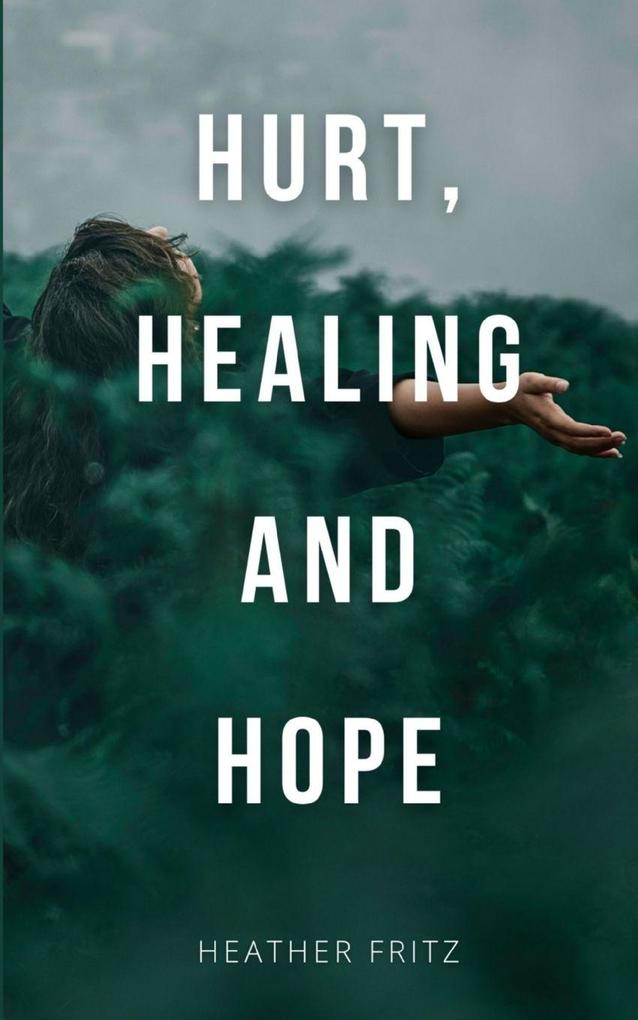 Hurt Healing and Hope