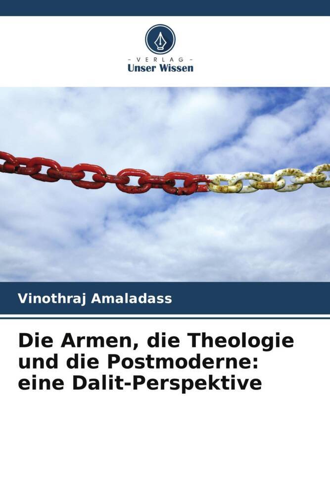 Die Armen die Theologie und die Postmoderne: eine Dalit-Perspektive