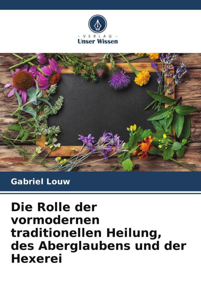Die Rolle der vormodernen traditionellen Heilung des Aberglaubens und der Hexerei